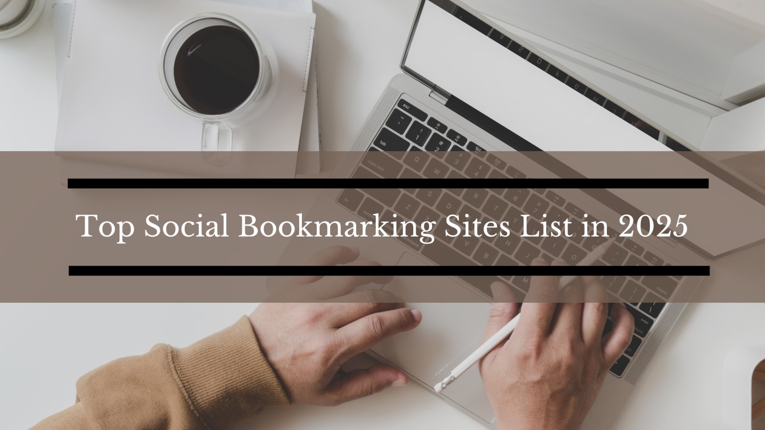 Top Social Bookmarking Sites List in 2025